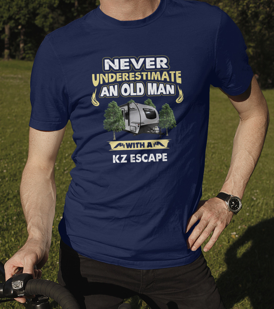 Never Underestimate An Old Man With A KZ Escape T-Shirt