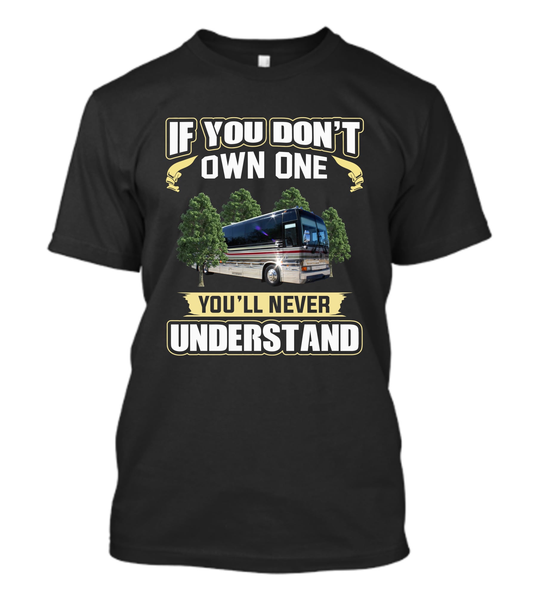 Angola Prevost If You Don't Own One You'll Never Understand T-Shirt