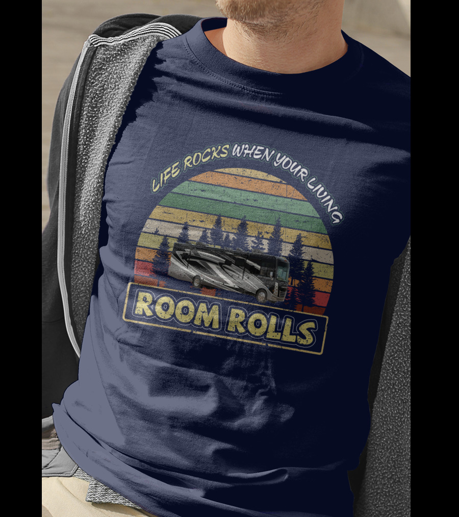 LIFE ROCKS WHEN YOUR LIVING ROOM ROLLS Thor Challenger 37FH Retro RV Forest Sunset T-Shirt