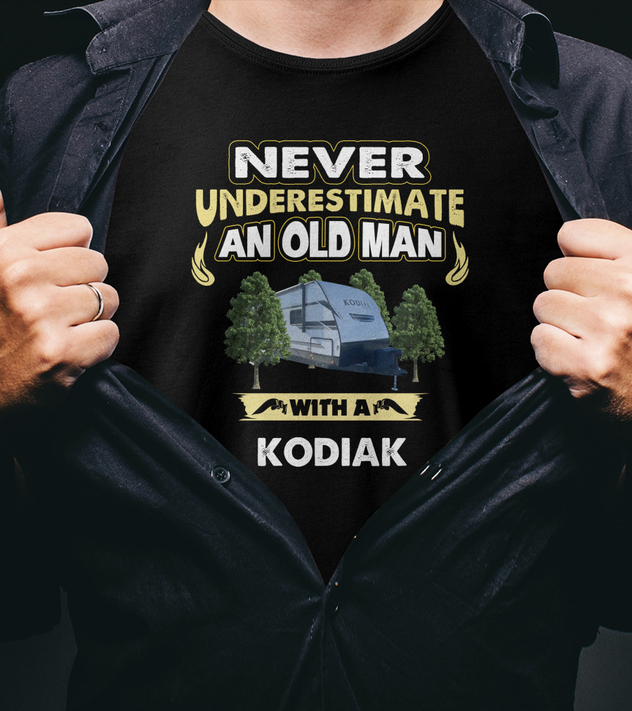 NEVER UNDERESTIMATE AN OLD MAN WITH A KODIAK T-Shirt