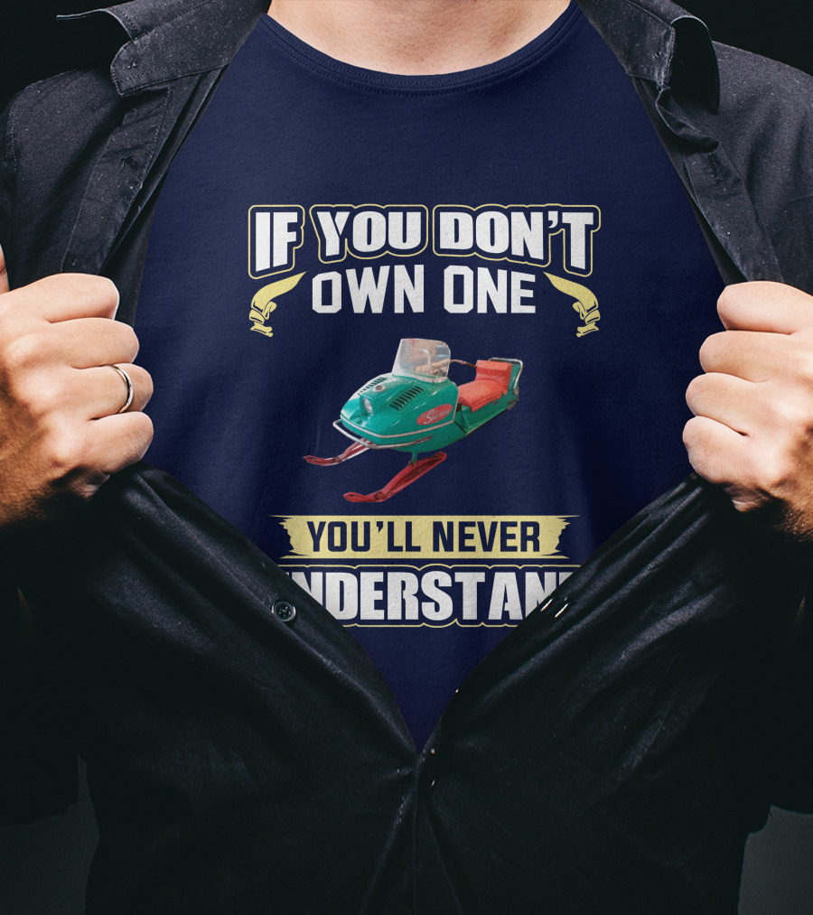 If You Don't Own One You'll Never Understand Johnson Skeehorse T-Shirt