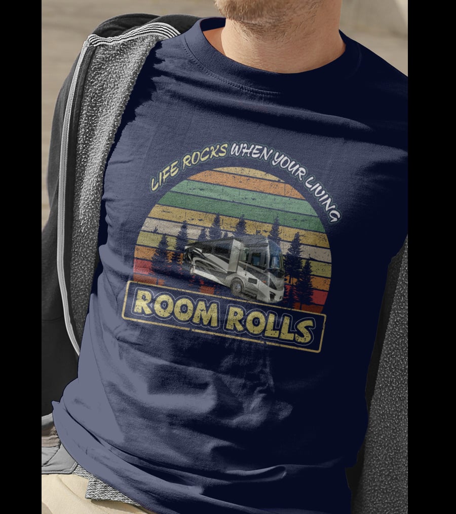 Life Rocks When Your Living Room Rolls Tiffin Phaeton 40IH Vintage RV Adventure T-Shirt