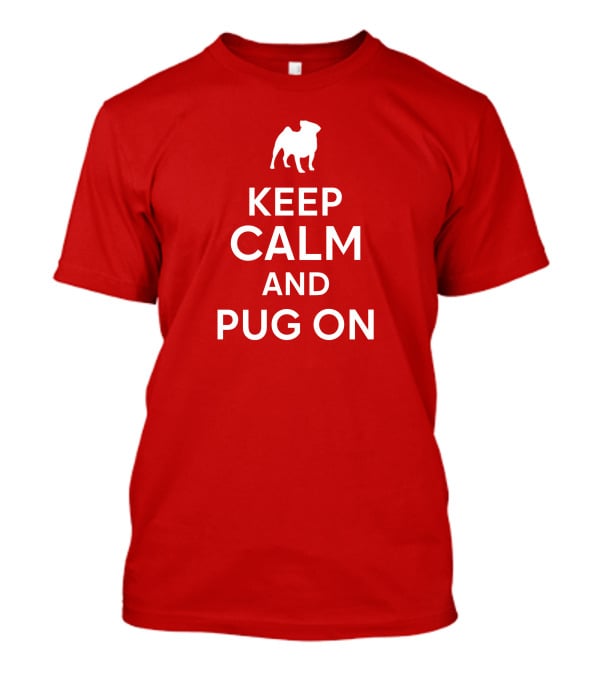 Little Lilith Keep Calm And Pug On Thesyc66 White Pug Icon T-Shirt
