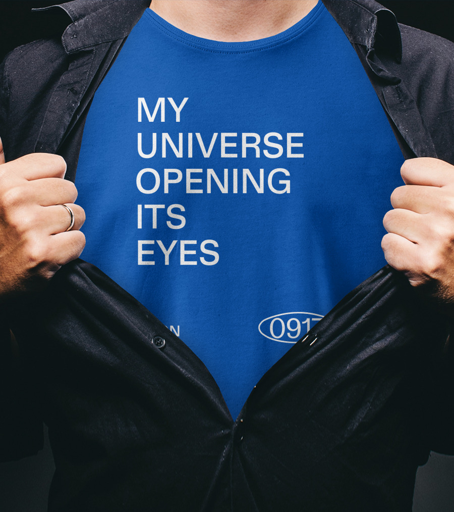 My Universe Opening Its Eyes Soon 0917 T-Shirt