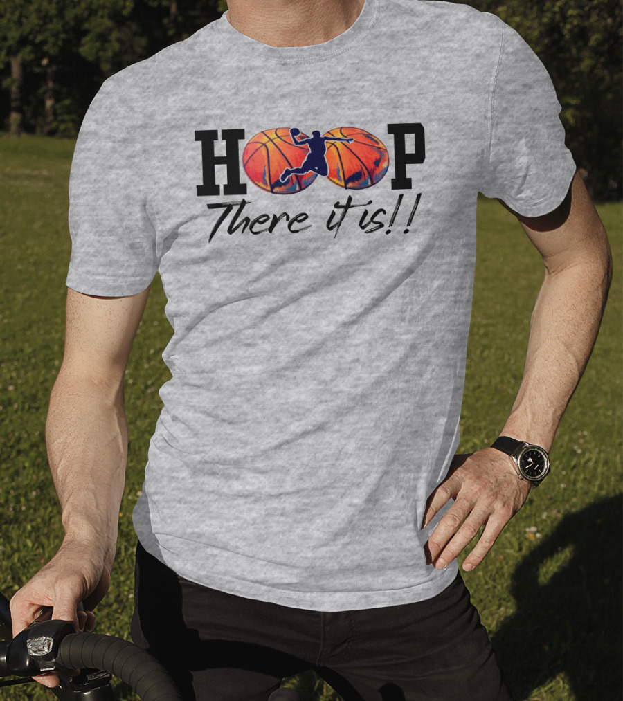 Hoop There It Is Basketball Dunk T-Shirt