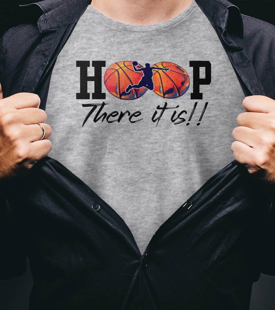 Hoop There It Is Basketball Dunk T-Shirt