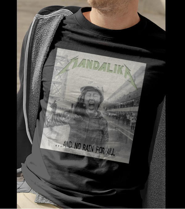 MANDALIKA And No Rain For All T-Shirt