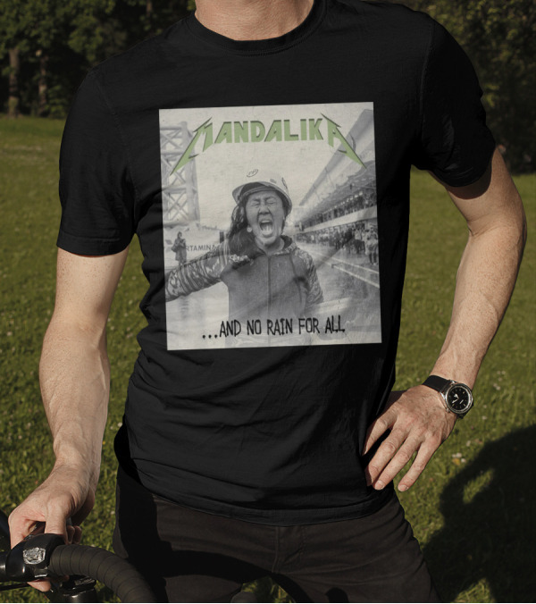 MANDALIKA And No Rain For All T-Shirt