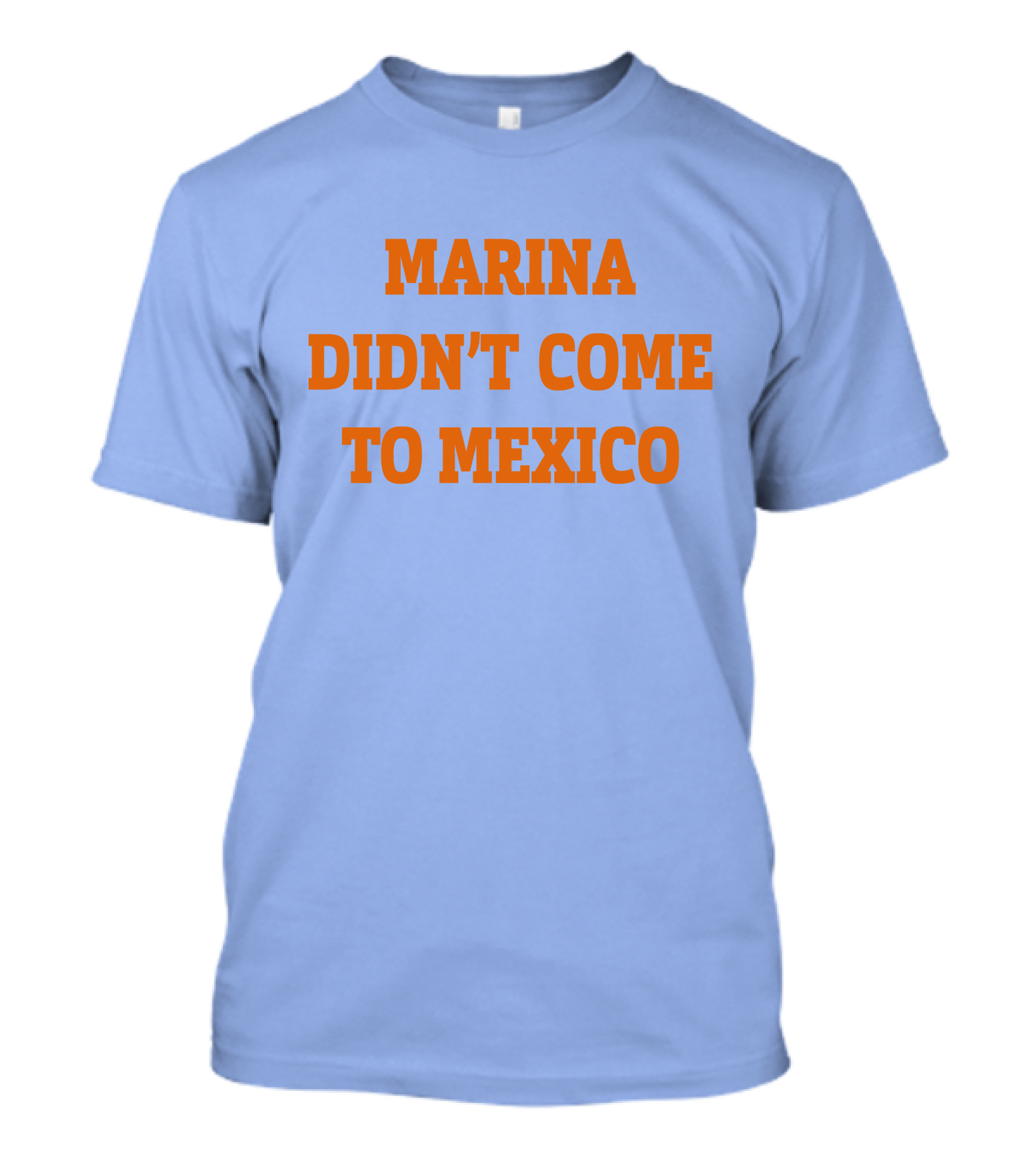 Marina Didn't Come To Mexico Diamandis T-Shirt
