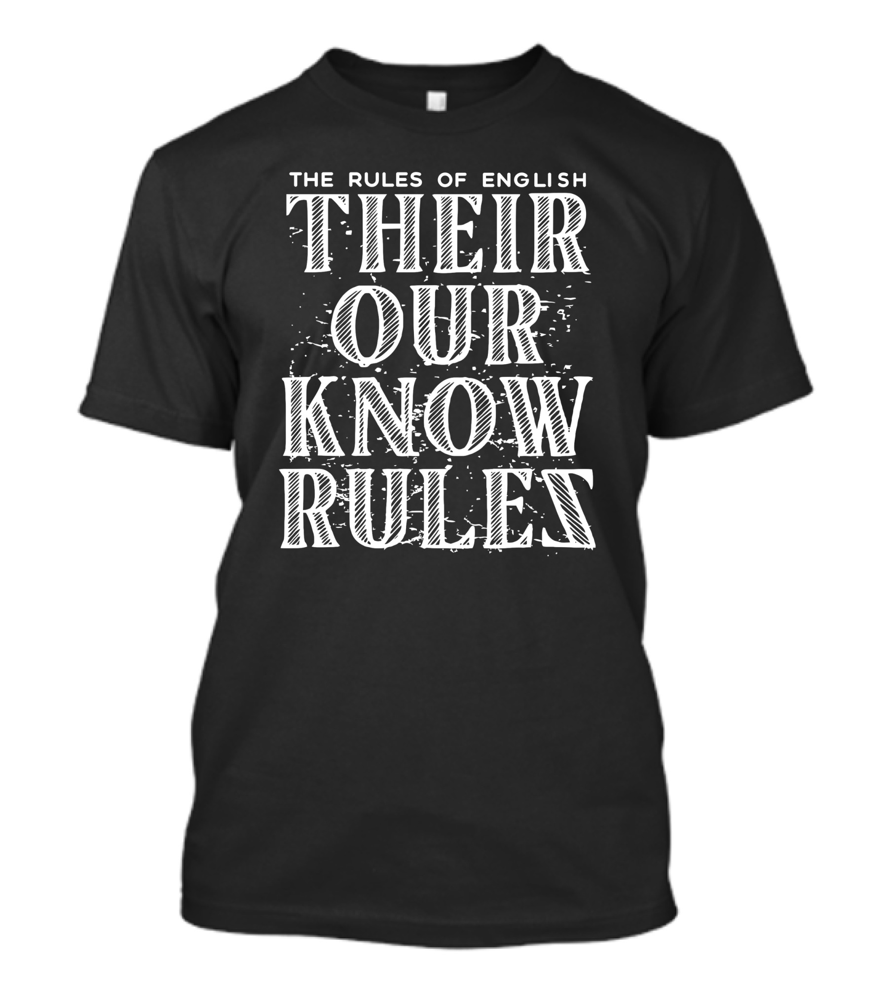 The Rules Of English: Their, Our, Know, Rules T-Shirt