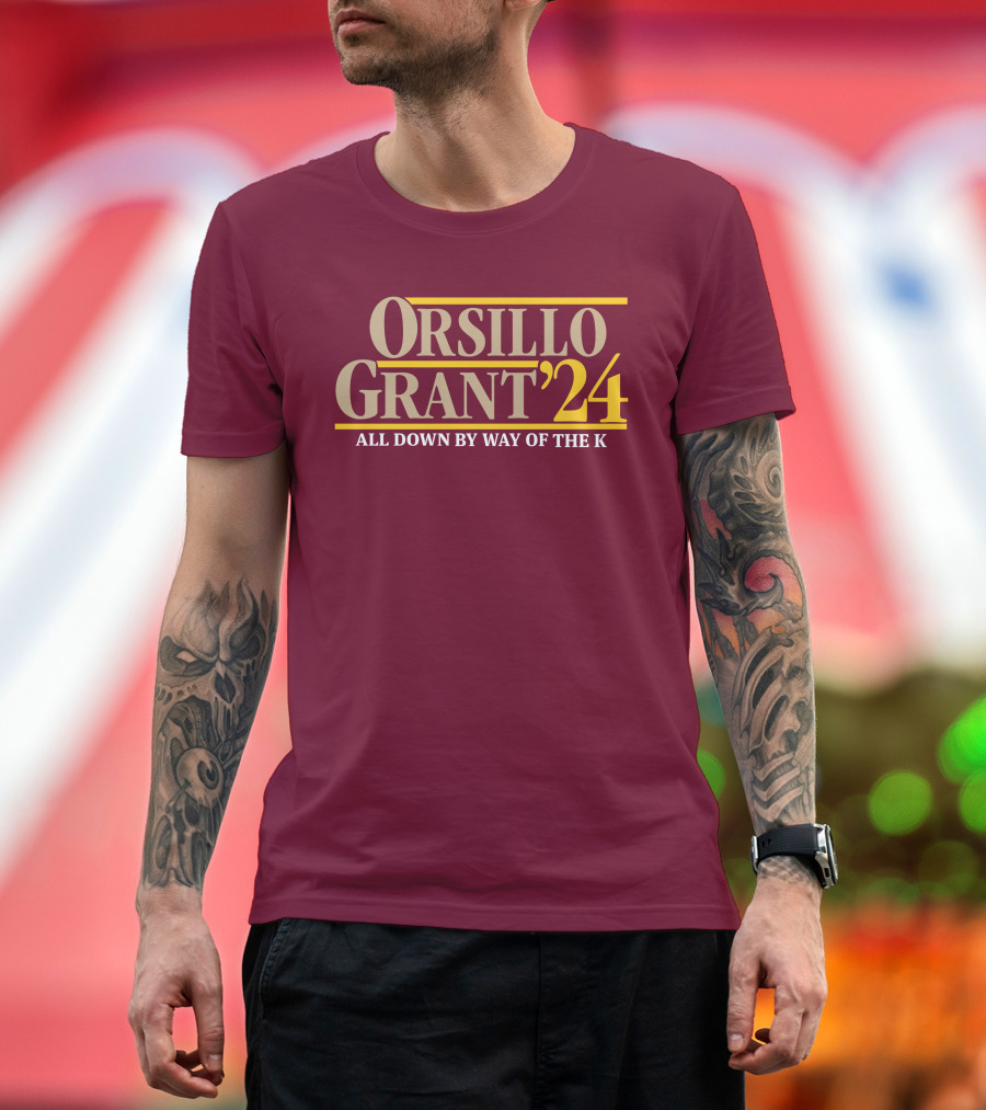 Orsillo Grant 2024 All Down By Way Of The K T-Shirt