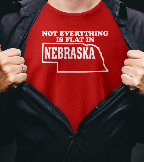 Not Everything Is Flat In Nebraska State Outline T-Shirt