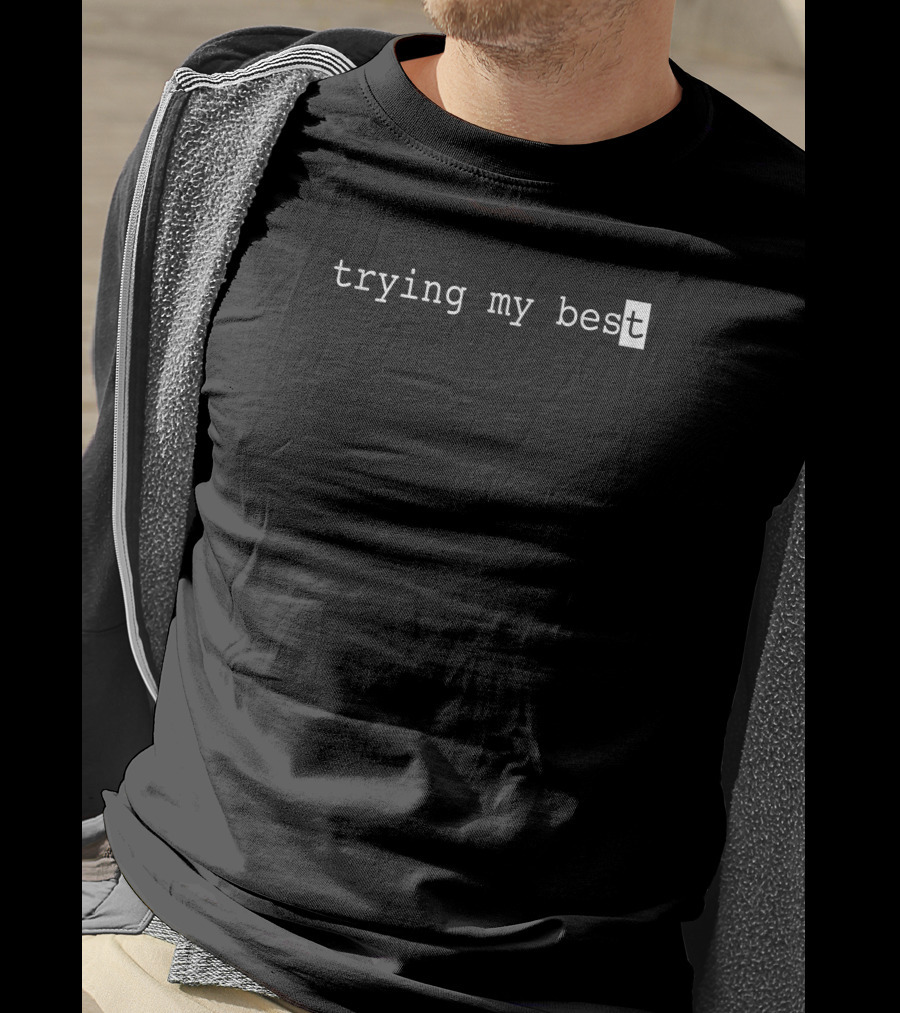 Trying My Best Tiffanie Typographic Minimalism T-Shirt