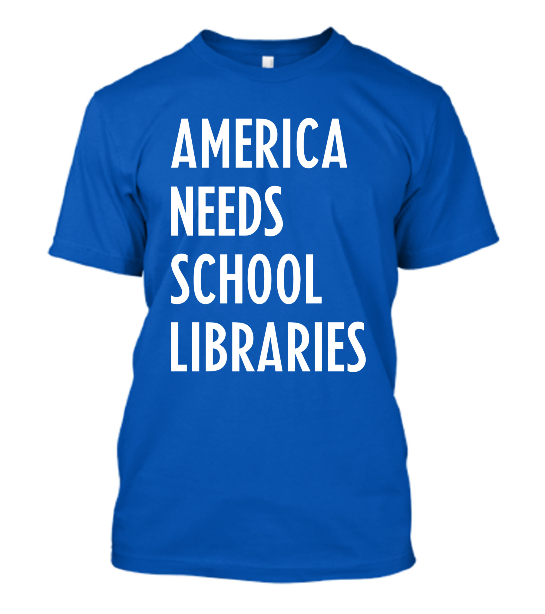 America Needs School Libraries T-Shirt