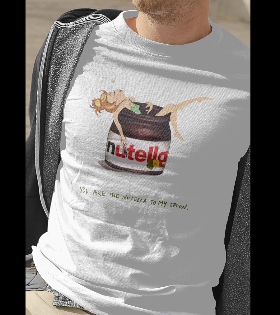 You Are The Nutella To My Spoon Nutella Jar Hugging T-Shirt