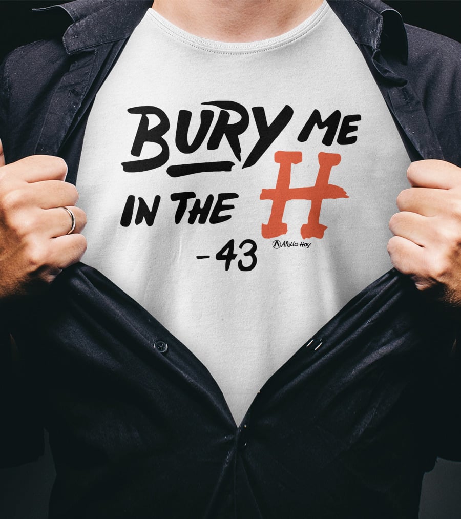 Bury Me In The H 43 Átalo Hoy T-Shirt