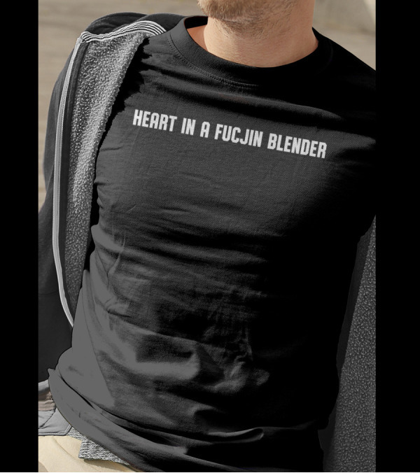 Heart In A Fucjin Blender T-Shirt