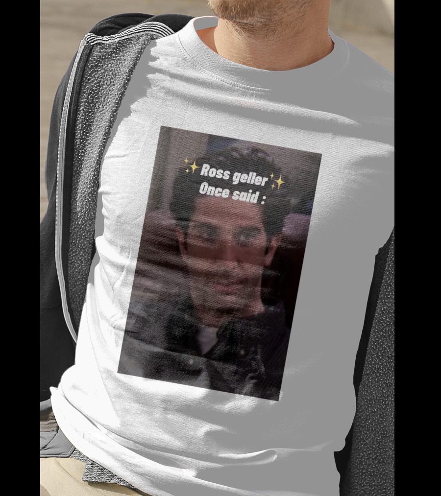 Ross Geller Once Said Iconic Comedy Quote With Sparkle T-Shirt