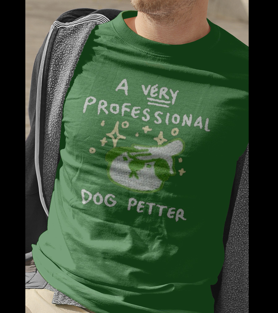 A Very Professional Dog Petter T-Shirt
