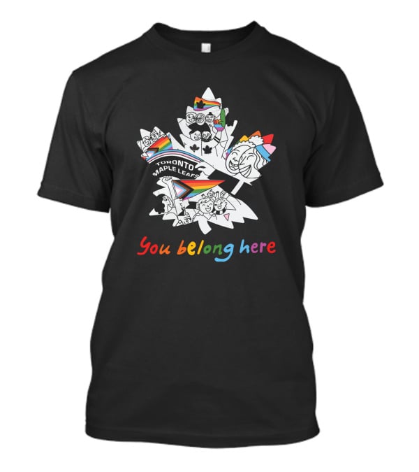 Toronto Maple Leafs You Belong Here Rainbow Pride T-Shirt