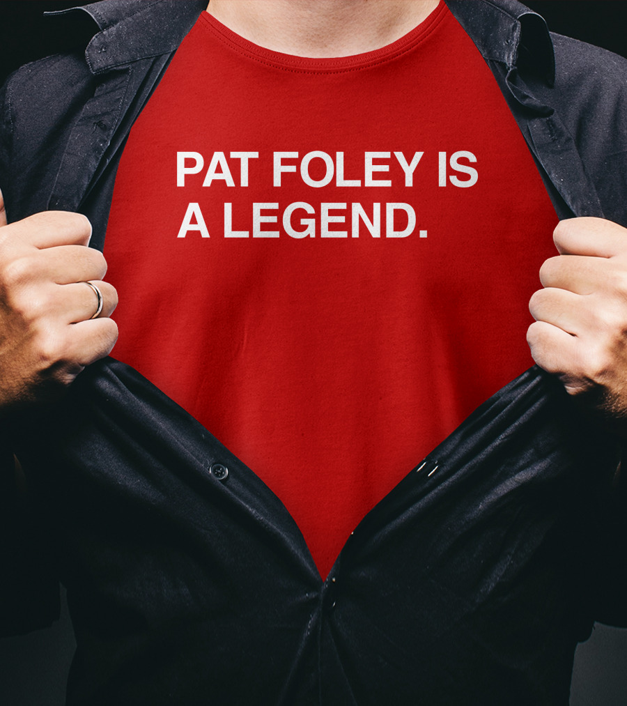Pat Foley Is A Legend T-Shirt