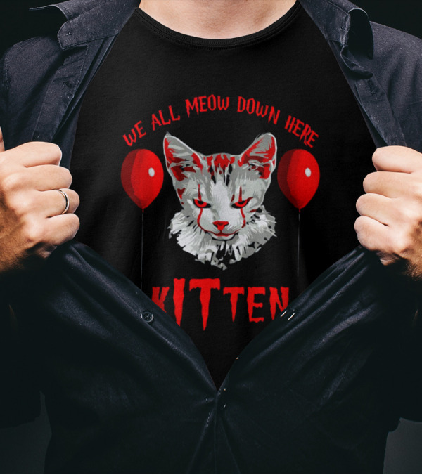 We All MEOW Down Here Kitten Clown Cat With Red Balloons T-Shirt