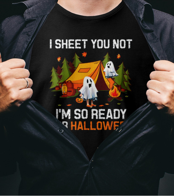I Sheet You Not Halloween Boo Camping With Ghosts And Tent Scene T-Shirt