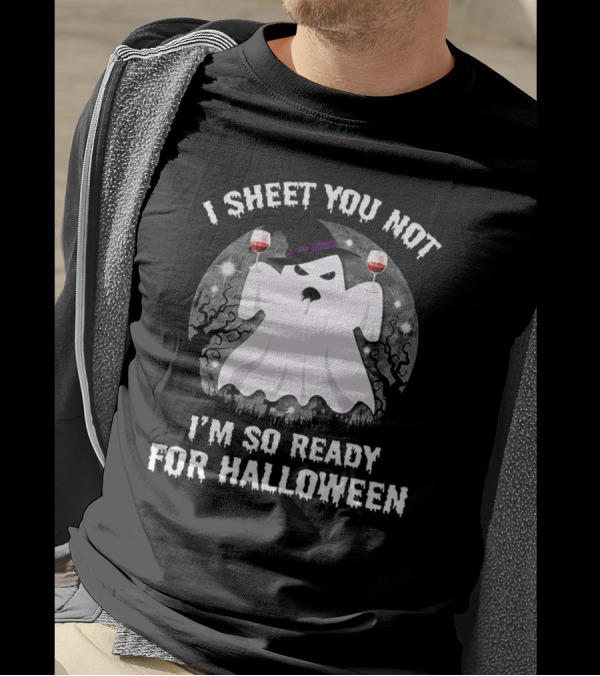 I Sheet You Not Ghost With Wine Glasses Ready For Halloween Fun T-Shirt