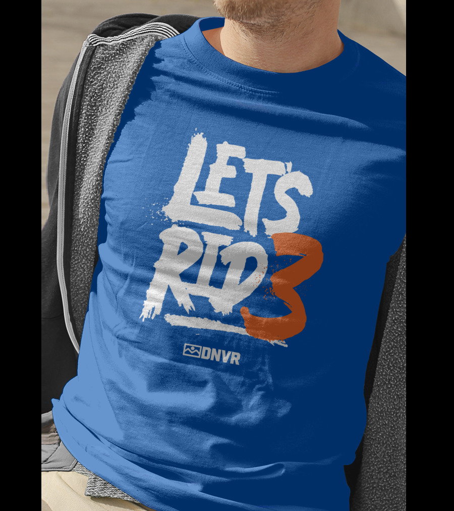 LET'S RID3 DNVR T-Shirt