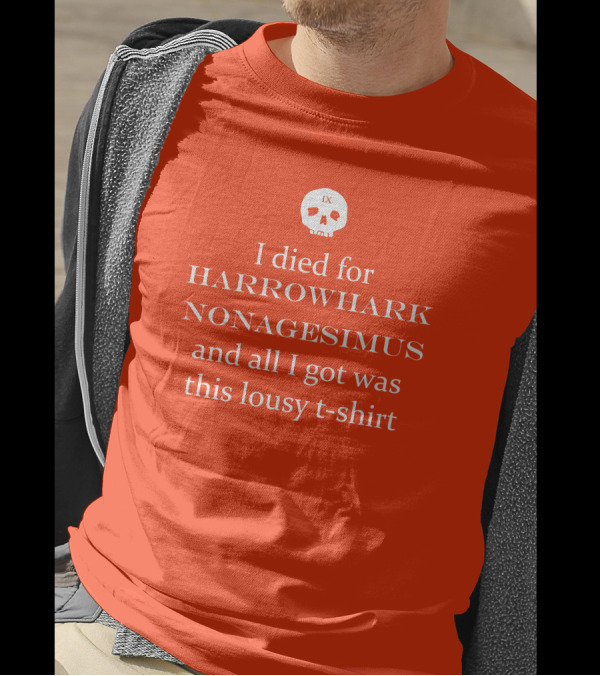 I Died For Harrowhark Nonagesimus And All I Got Was This Lousy T-Shirt IX Skull T-Shirt