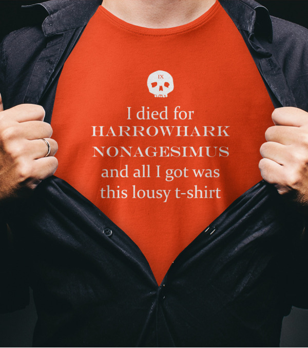 I Died For Harrowhark Nonagesimus And All I Got Was This Lousy T-Shirt IX Skull T-Shirt