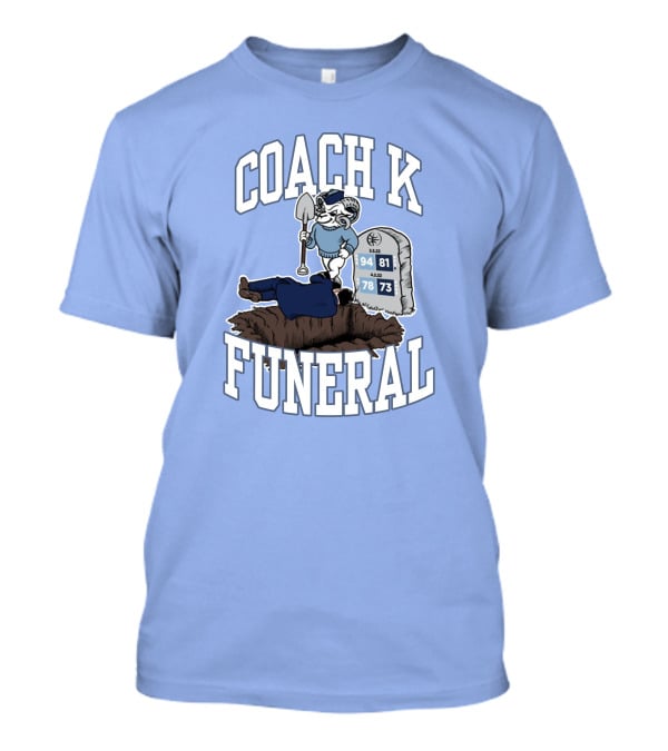 Coach K Funeral Tombstone 94 81 78 73 Duke Rivalry Iconic T-Shirt