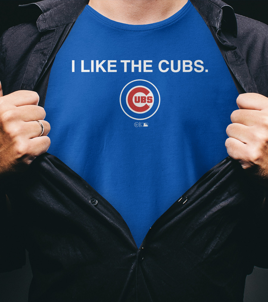 I Like The Cubs MLB T-Shirt