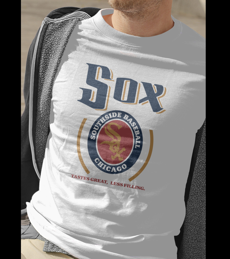 Sox Southside Baseball Chicago Tastes Great Less Filling T-Shirt