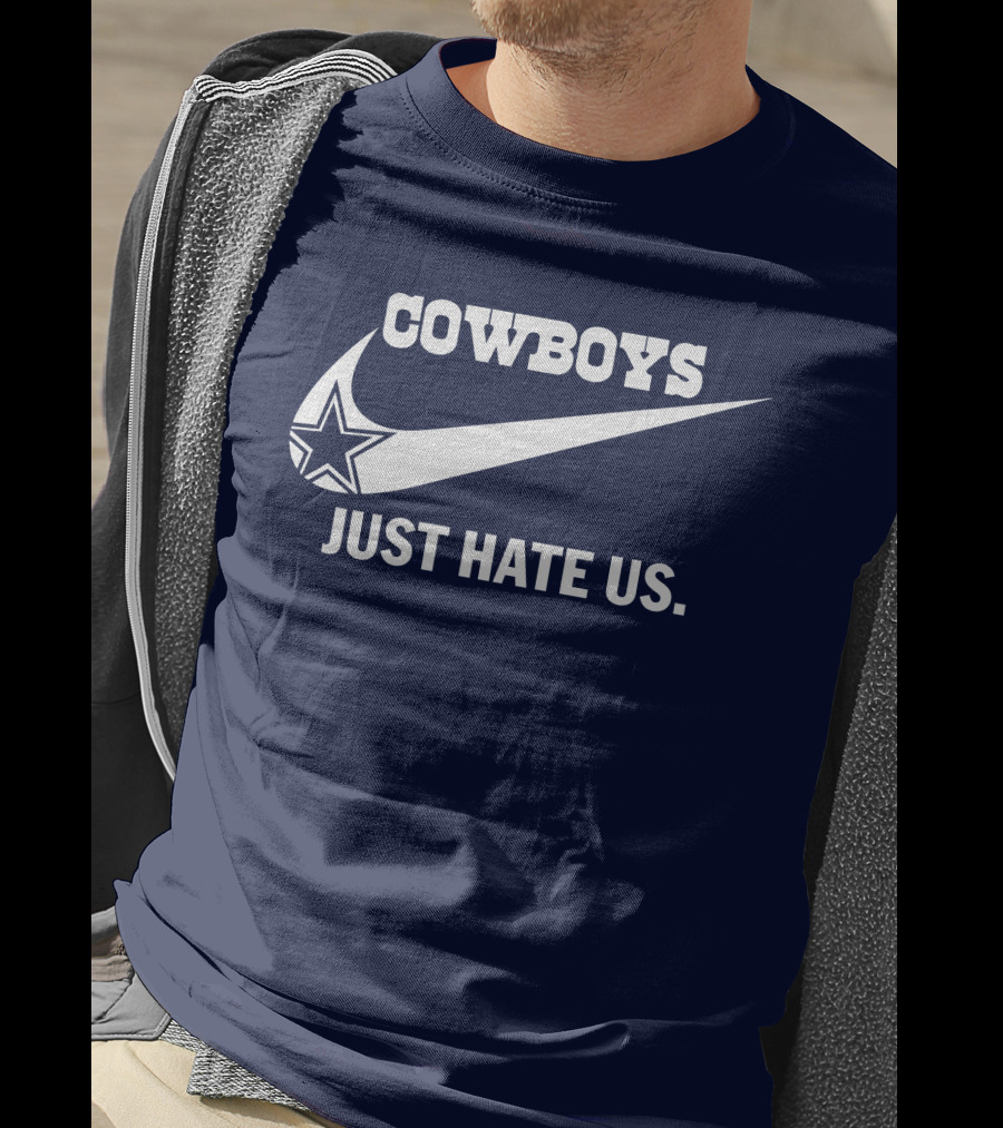 Cowboys Just Hate Us NFL Parody With Iconic Swoosh And Star T-Shirt