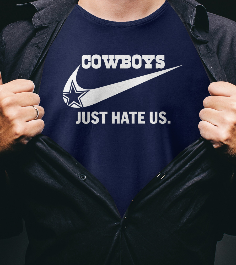 Cowboys Just Hate Us NFL Parody With Iconic Swoosh And Star T-Shirt