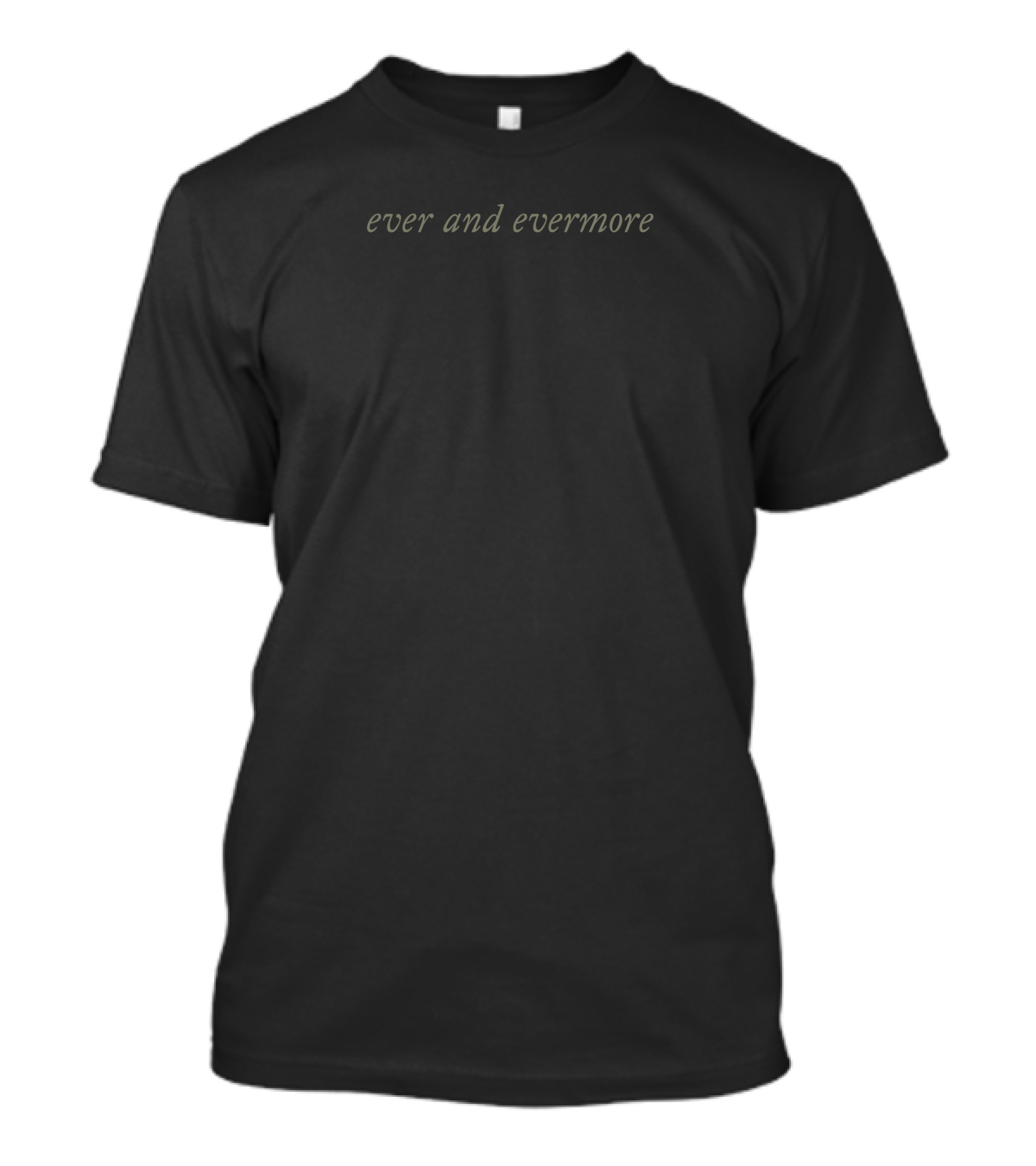 Ever And Evermore Taylor Swift Music Lyrics T-Shirt