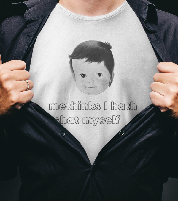 Methinks I Hath Shat Myself Baby Face Retro Humor T-Shirt