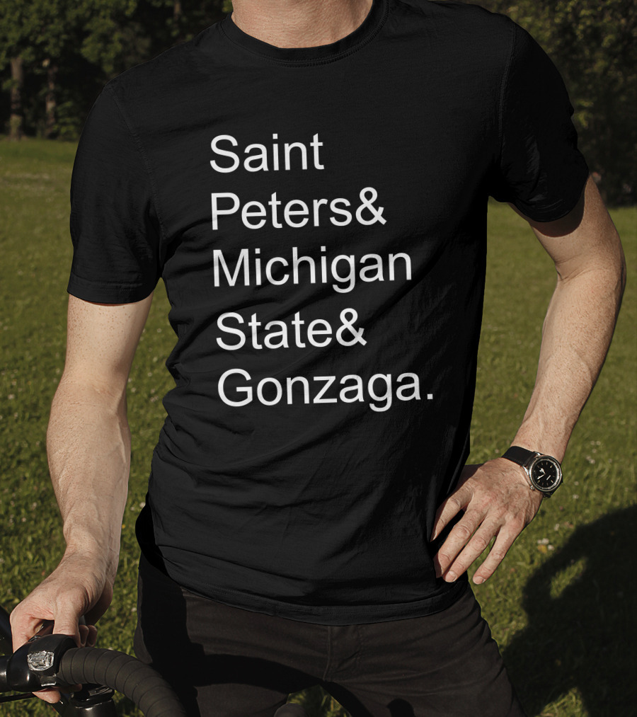 Saint Peters Michigan State Gonzaga College Basketball Teams T-Shirt
