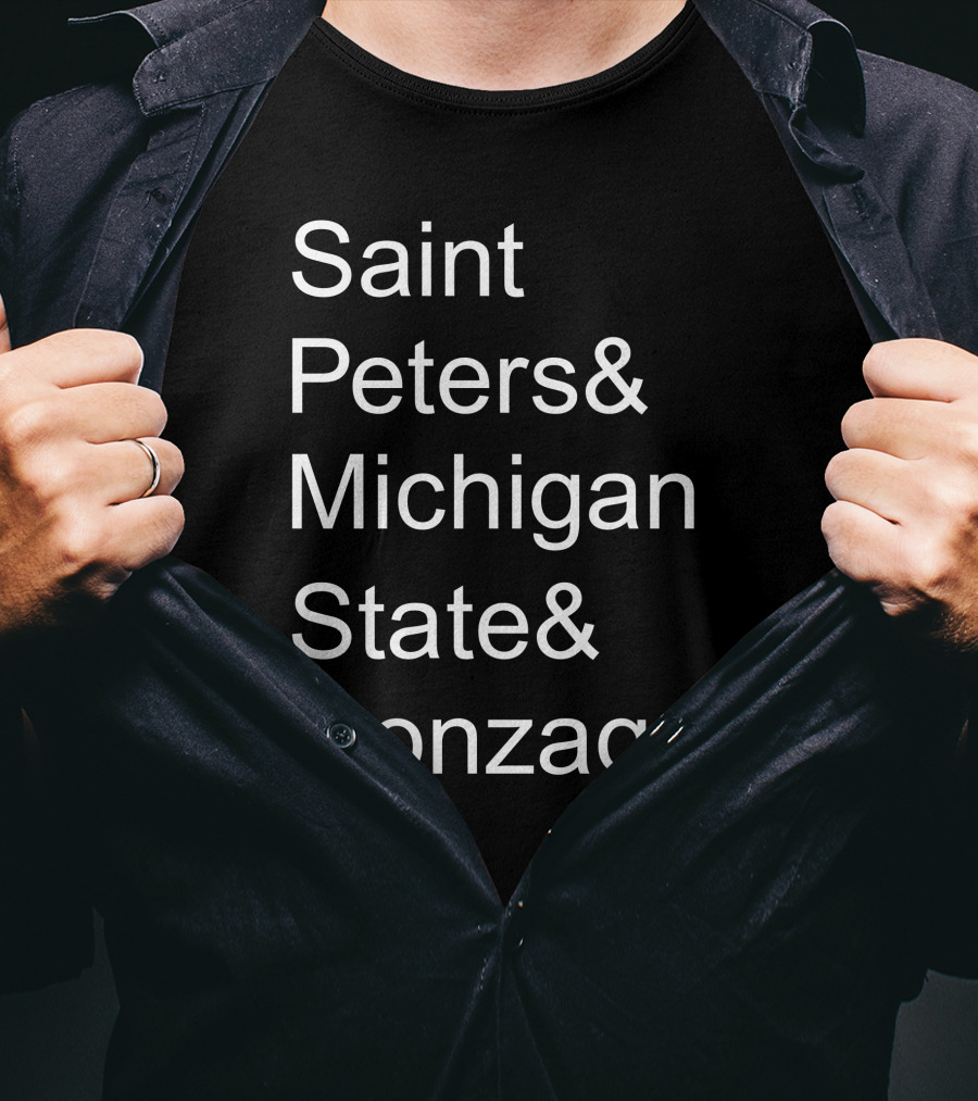 Saint Peters Michigan State Gonzaga College Basketball Teams T-Shirt