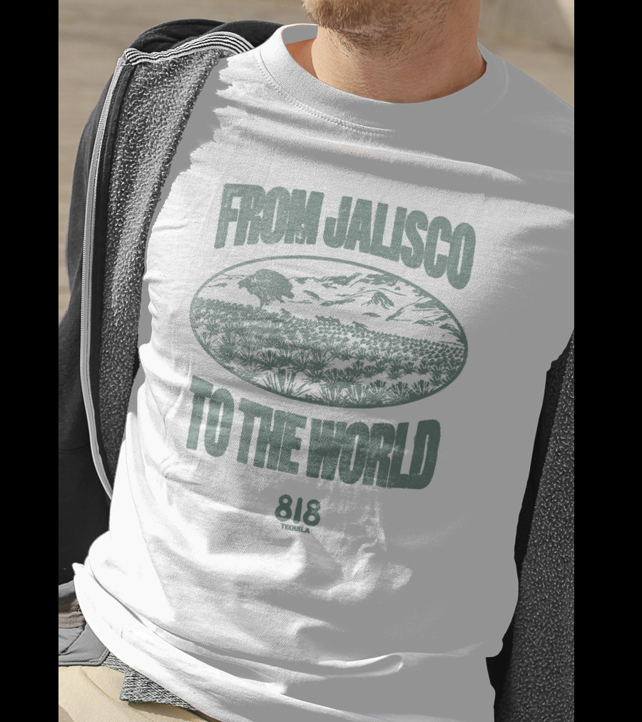 FROM JALISCO TO THE WORLD 818 TEQUILA T-Shirt