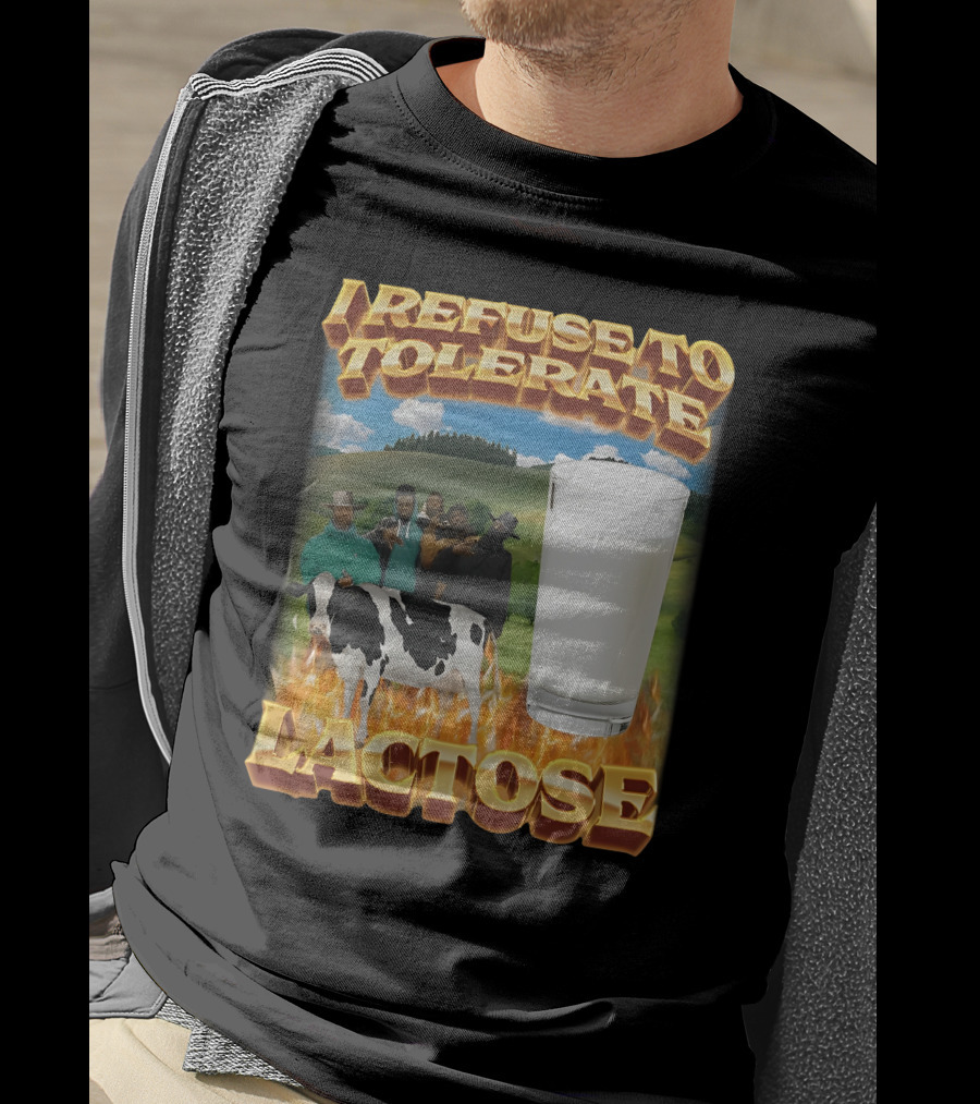 I Refuse To Tolerate Lactose Milk Glass Cow Fire Group Plains Background T-Shirt