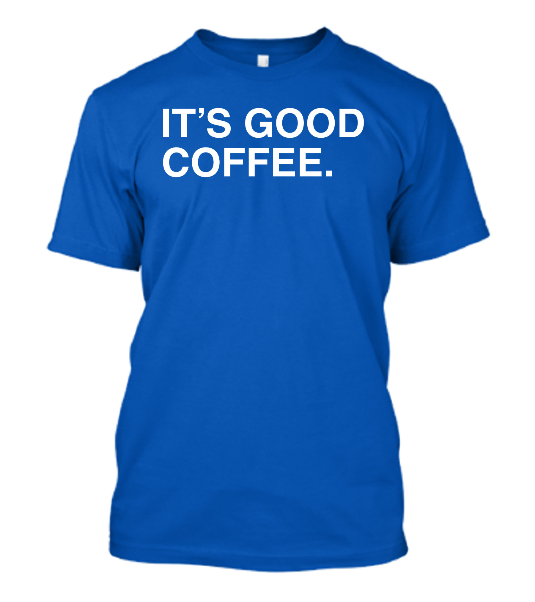 It's Good Coffee Big Cat T-Shirt