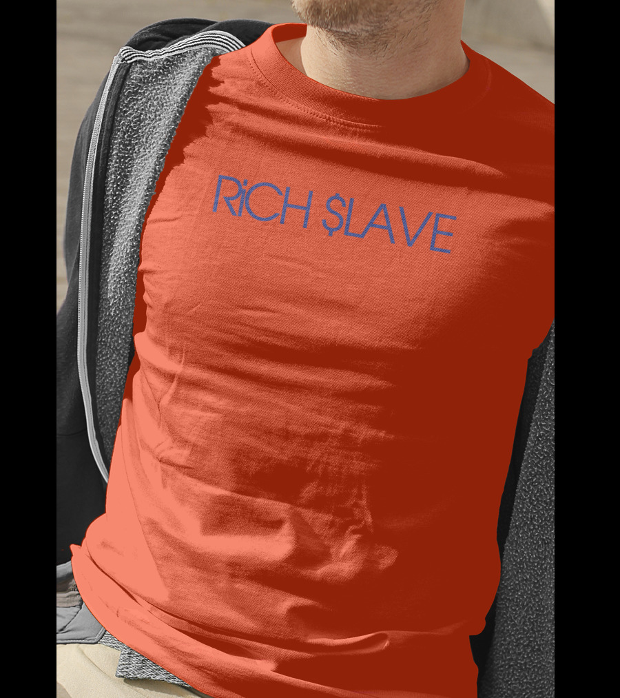 RICH $LAVE T-Shirt