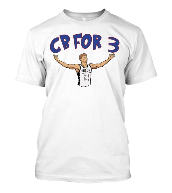 CB For 3 Christian Braun Braun 2 Jersey Basketball Merch T-Shirt