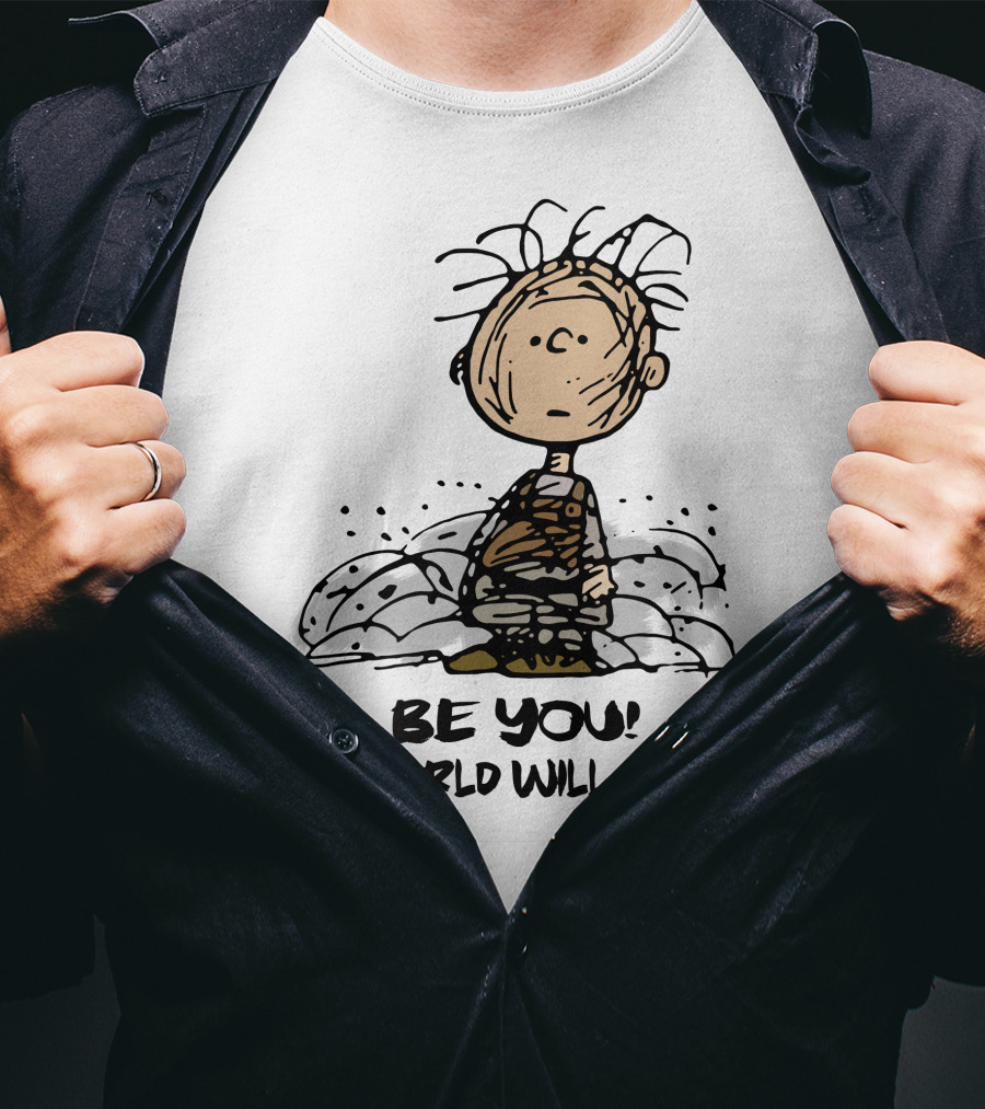 Be You The World Will Adjust Dirty Charlie Brown Peanuts Inspired T-Shirt