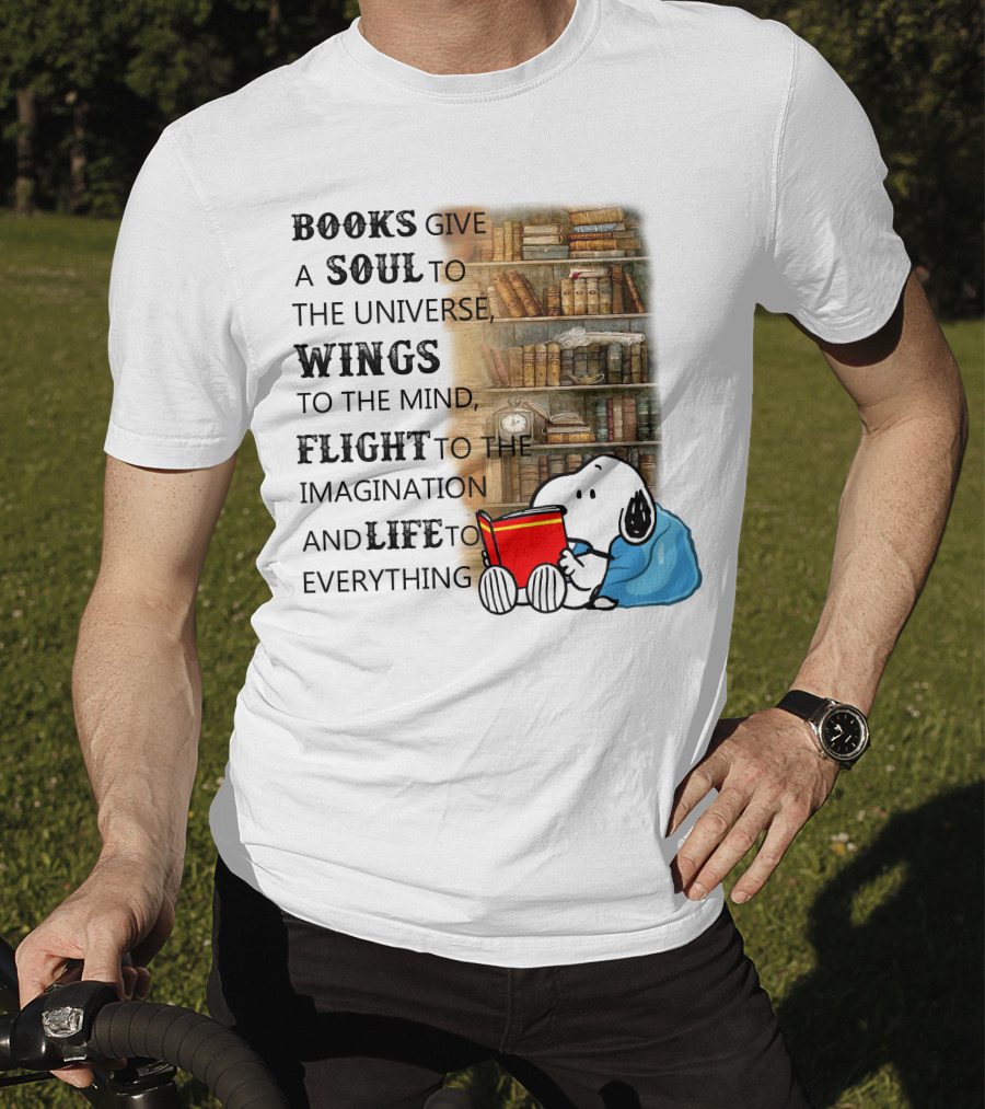 BOOKS Give A SOUL To The Universe WINGS To The Mind FLIGHT To The Imagination And LIFE To Everything Snoopy Reading Red Book Library Background T-Shirt