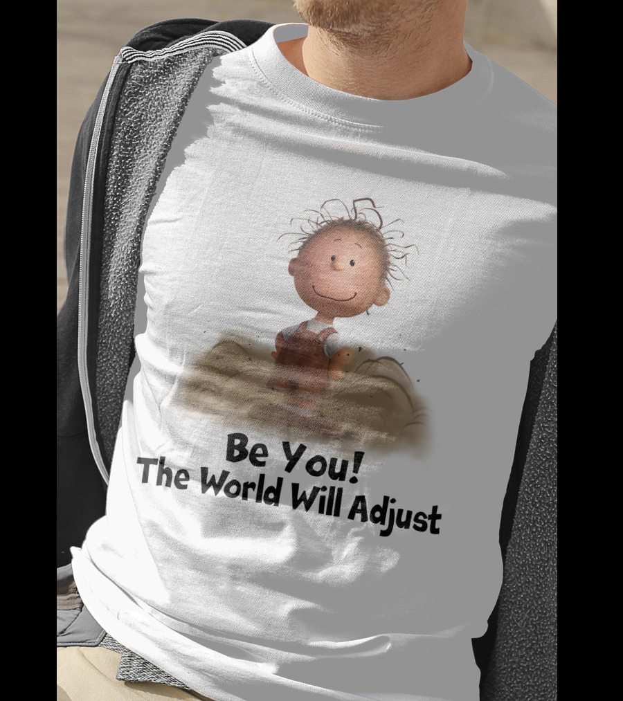 Be You The World Will Adjust Peanuts Character In Dust Cloud T-Shirt