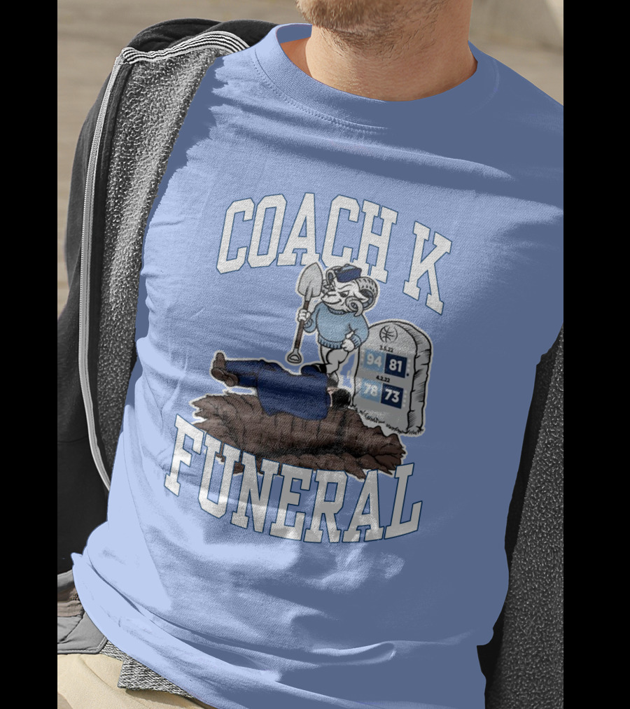 Coach K Funeral Basketball Rivalry Satire Blue Tombstone 94-81 42-78 73-73 T-Shirt
