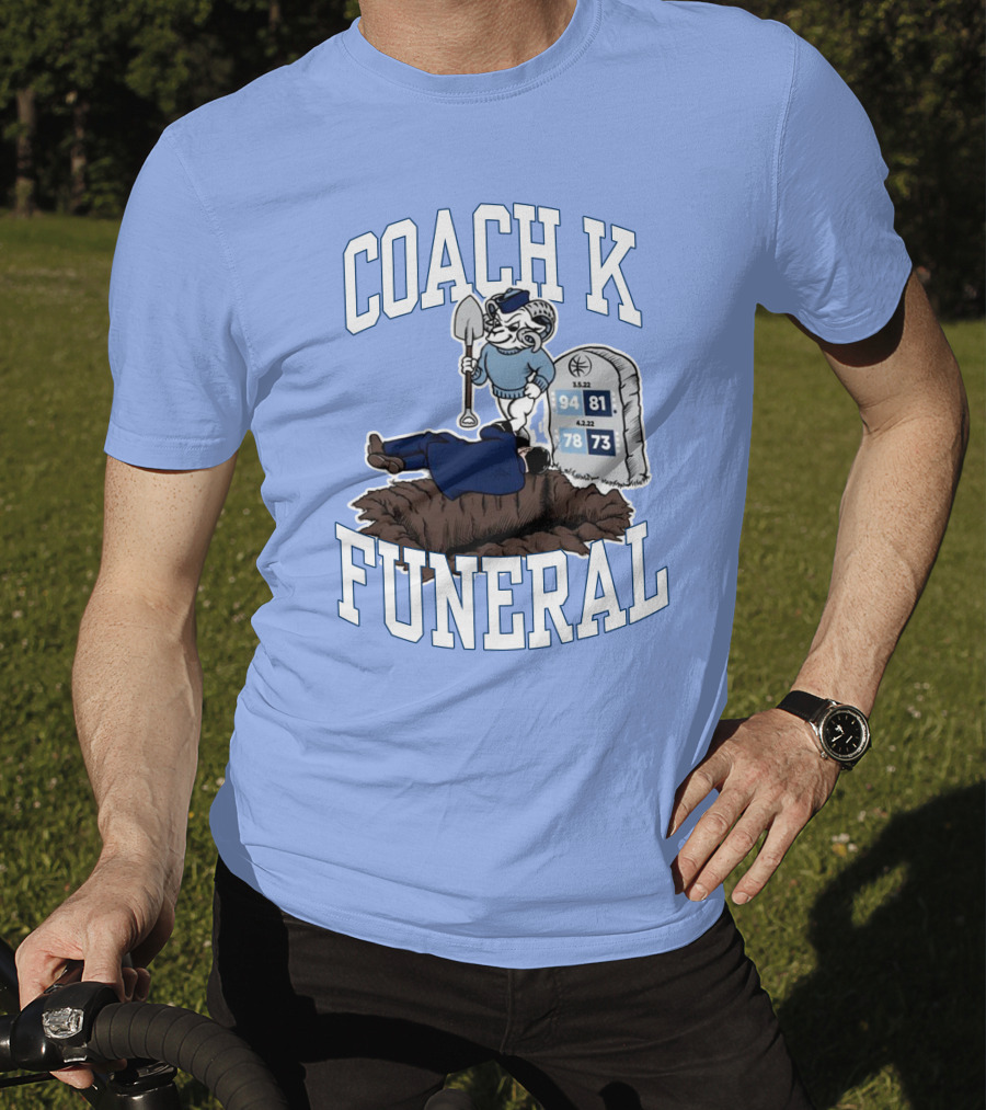 Coach K Funeral Basketball Rivalry Satire Blue Tombstone 94-81 42-78 73-73 T-Shirt
